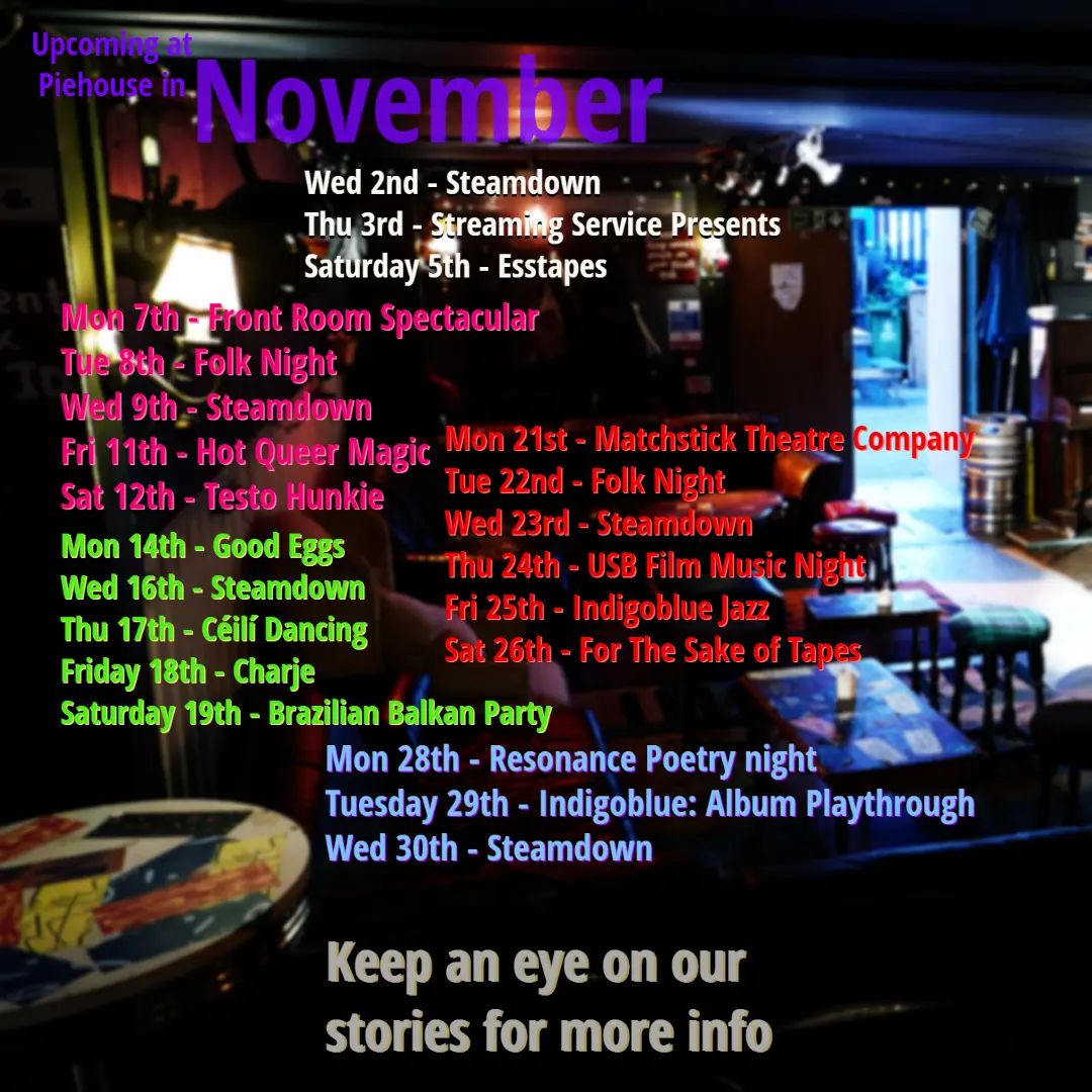 A helpful list of currently what's on in November!

Wednesday 2nd @steamdown 
Thursday 3rd @streamingservice_ 
Saturday 5th Esstapes

Monday 7th @frontroomspectacular 
Tuesday 8th @folk_of_the_round_table 
Wednesday 9th steamdown
Friday 11th Hot Queer Magic Cabaret
Saturday 12th @testohunkie 

Mon 14th @goodeggspresents 
Wed 16th steamdown
Thu 17th Céilí
Fri 18th @charjeworldwide 
Sat 19th @rakabalkanband 

Mon 21st @matchsticktheatrecompany 
Tue 22nd Folk Night
Wed 23rd steamdown
Thu 24th @usb.film 
Fri 25th @indigoblueshow 
Sat 26th @forthesakeoftapes 

Mon 28th @resonance.poetry 
Tue 29th Indigoblue presents 
Wed 30th Steamdown

#whatsonlondon #deptford #newcross #livemusic #queerart #cabaret #music